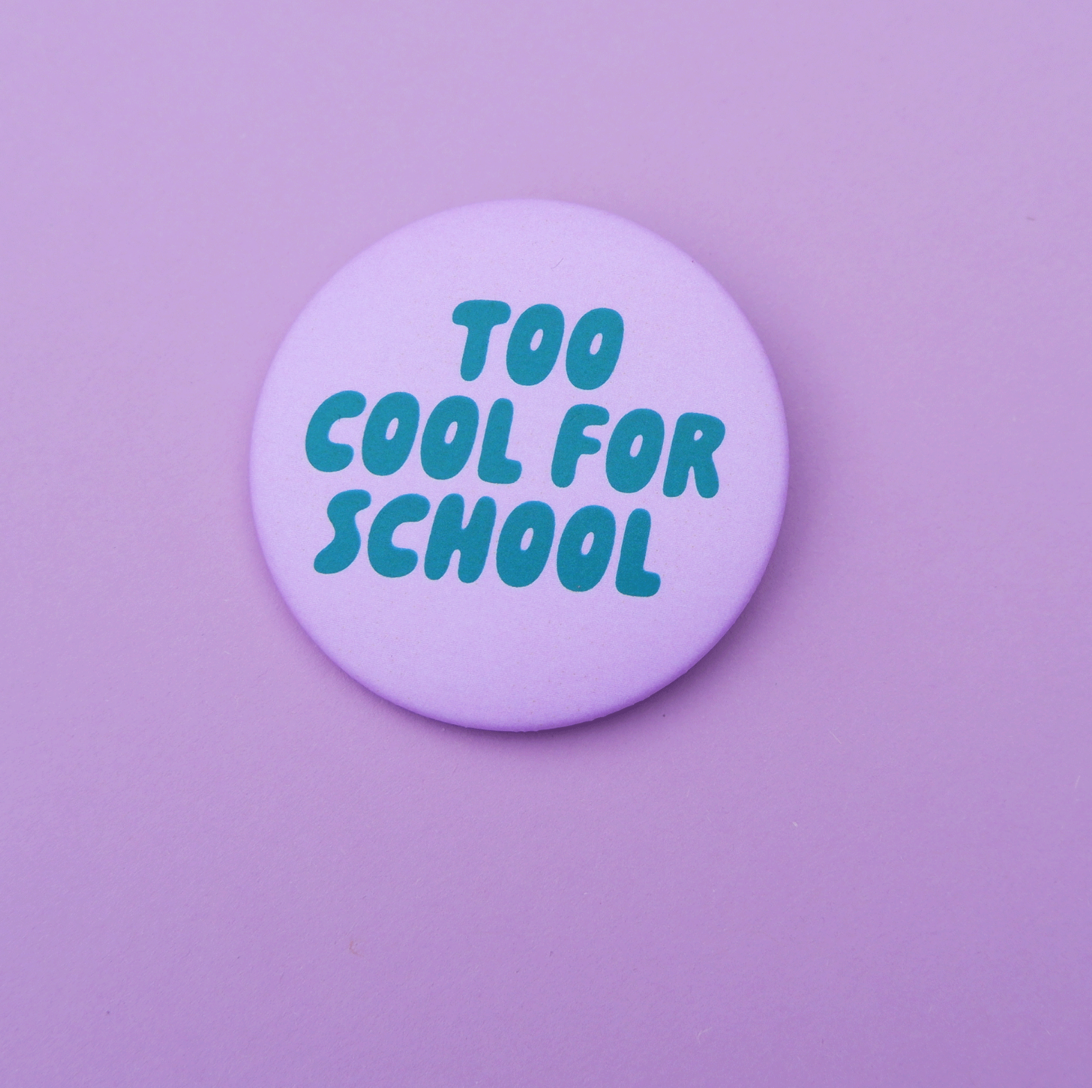 Tinyday - "Too cool for school" Button
