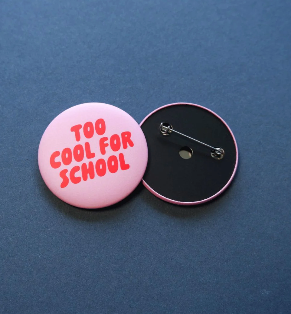 Tinyday - "Too cool for school" Button
